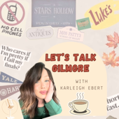 Let’s Talk Gilmore: A Gilmore Girls Podcast